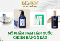 Địa chỉ cung cấp mỹ phẩm nam Hàn Quốc chính hãng ở đâu? Giải pháp chăm sóc da nam hiện đại cùng BEMEN