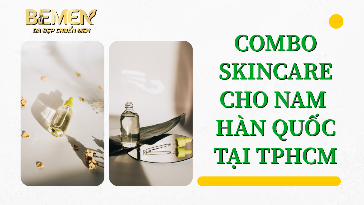 combo skincare cho nam Hàn Quốc tại TPHCM