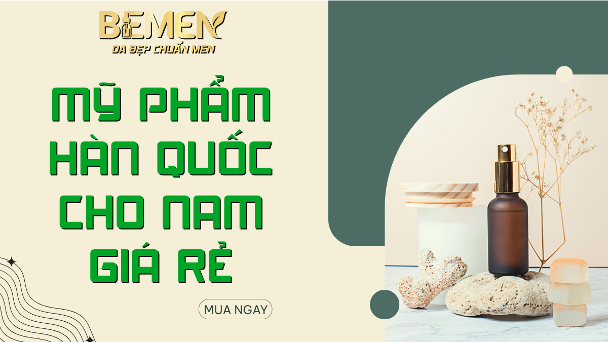 mỹ phẩm Hàn Quốc cho nam giá rẻ