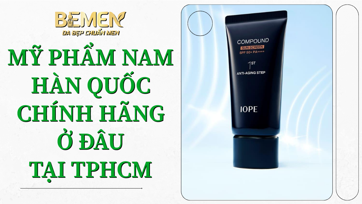 mỹ phẩm nam Hàn Quốc chính hãng ở đâu tại TPHCM