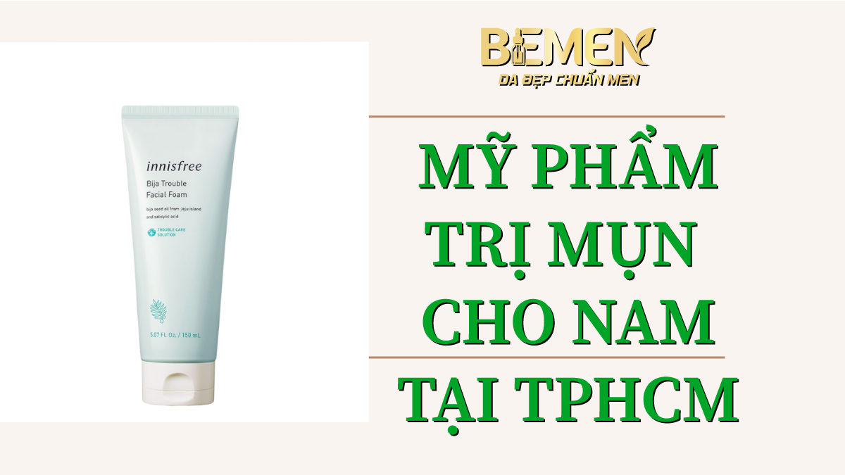 mỹ phẩm trị mụn cho nam tại TPHCM